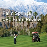 Palm Springs Encore CPC Exam Review 2024